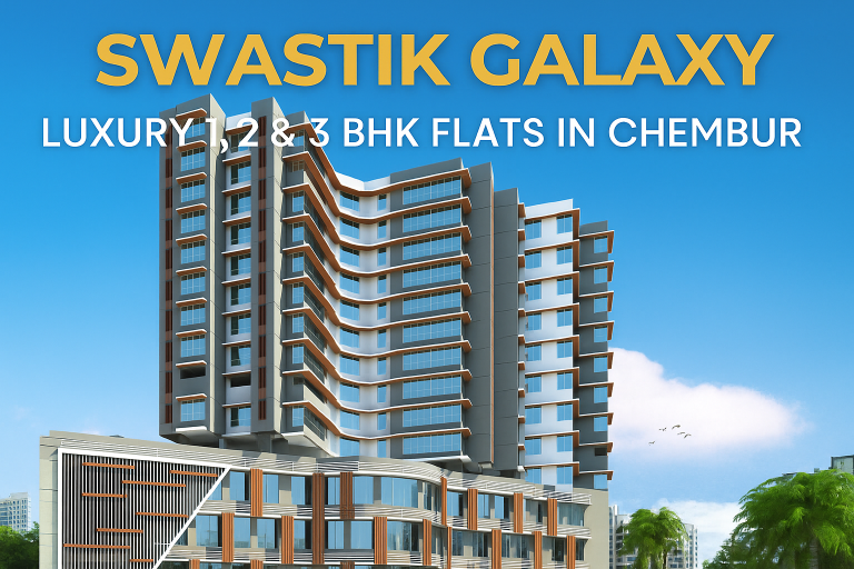 Swastik Galaxy Chembur – Premium Apartments & Ready-to-move Luxury Flats
