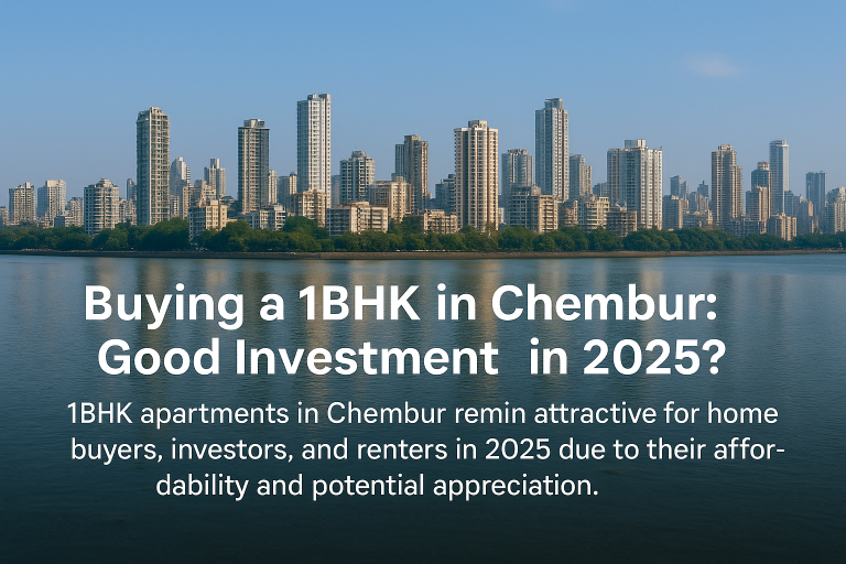 Is Buying a 1BHK in Chembur Still a Good Investment in 2025?