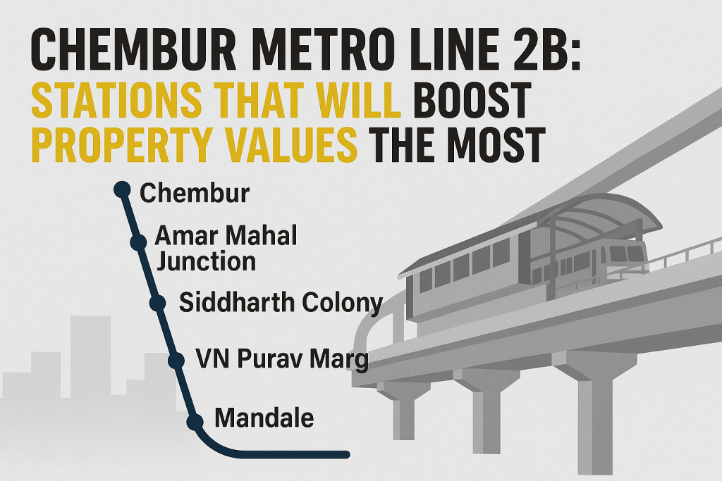 Chembur Metro Line 2B: Which Stations Will Boost Property Values the Most?