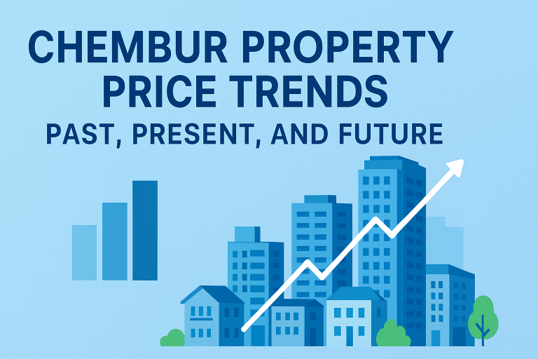 Chembur Property Price Trends – Past, Present, and Future