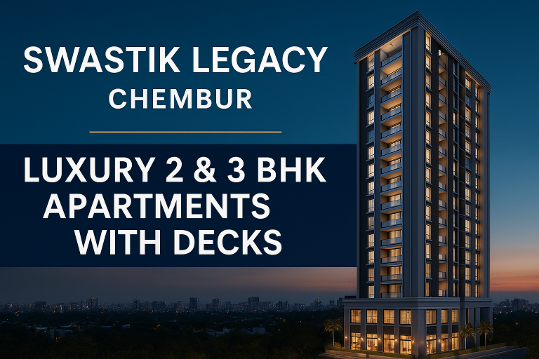 Swastik Legacy, Chembur – Luxury 2 & 3 BHK Apartments with Decks in Mumbai