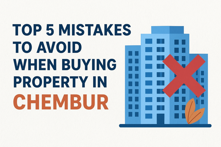 Top 5 Mistakes to Avoid When Buying Property in Chembur