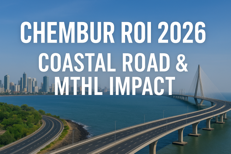 How the Coastal Road & Trans-Harbor Link Will Impact Chembur ROI by 2026