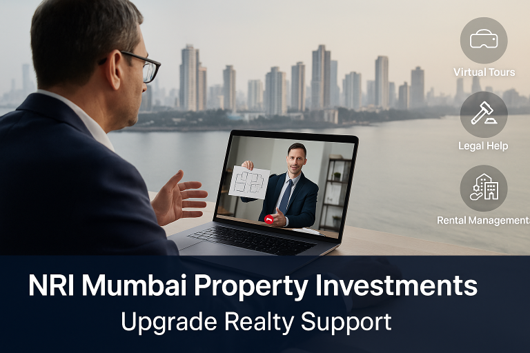 How Upgrade Realty Helps NRIs Invest Confidently in Mumbai Real Estate