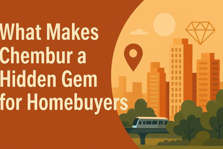What Makes Chembur a Hidden Gem for Homebuyers