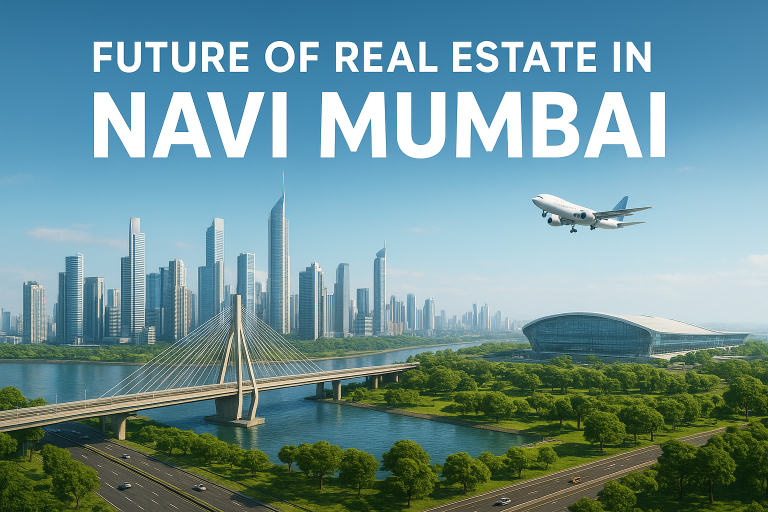 The Future of Real Estate in Navi Mumbai